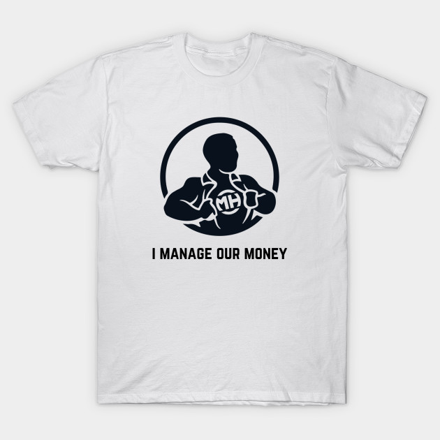 Front: I Manage Our Money Back: Husband of the Year by ModernHusbands